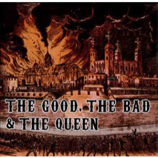 The Good, The Bad and The Queen